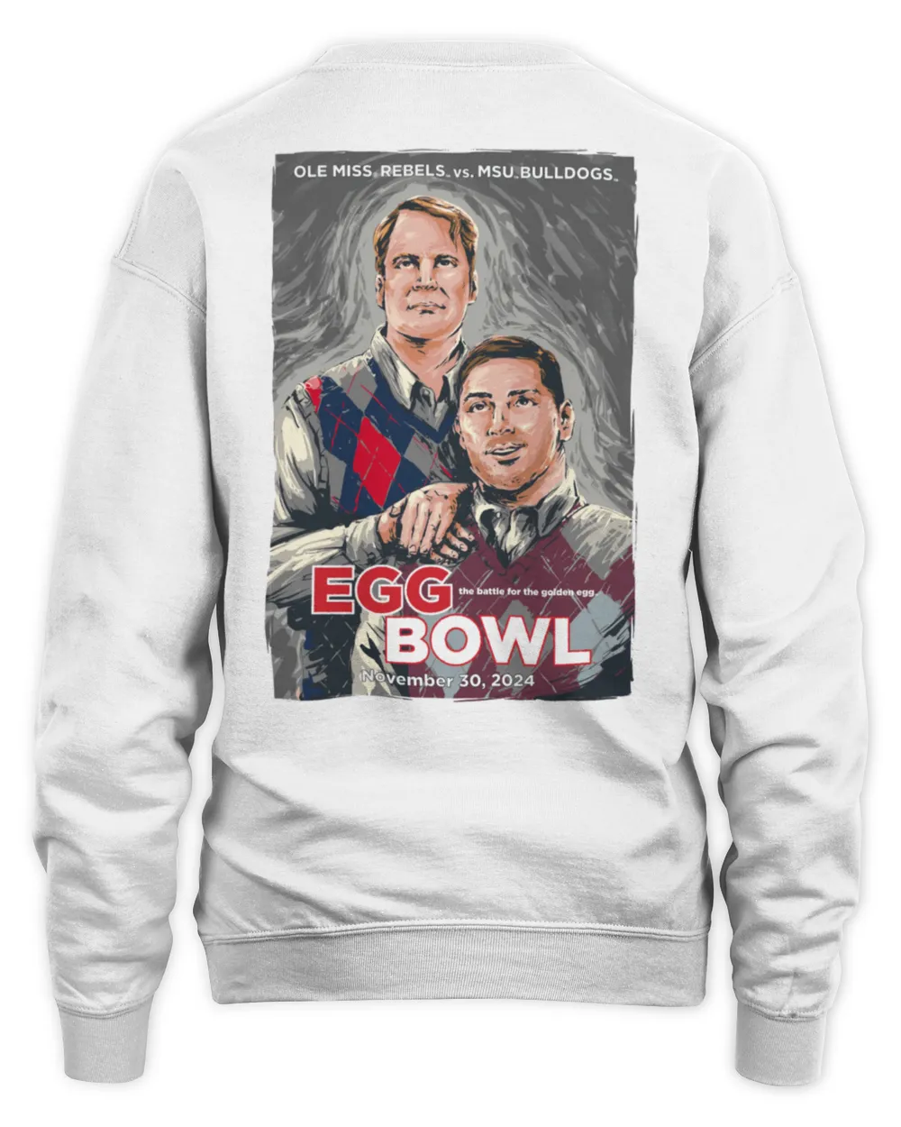 Egg Bowl Nov 30, 2024 Ole Miss Rebels vs Mississippi State Bulldogs Game Day T-Shirt Unisex Sweatshirt white s